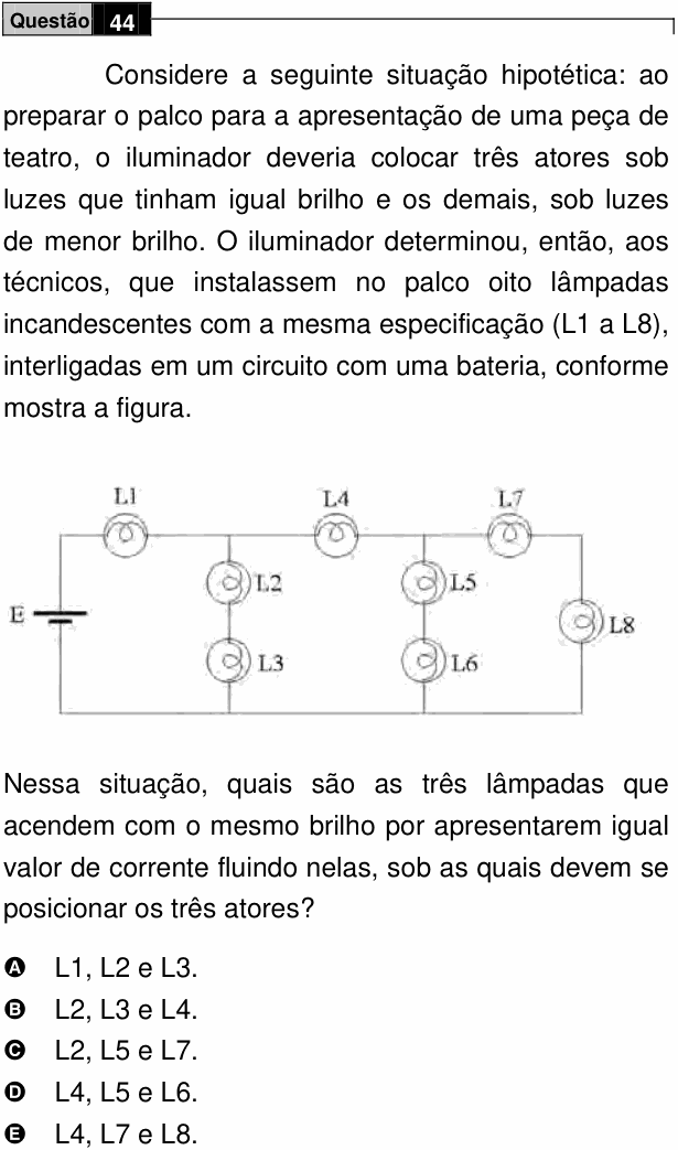 Enunciado da questão 44 de Física do ENEM 2009