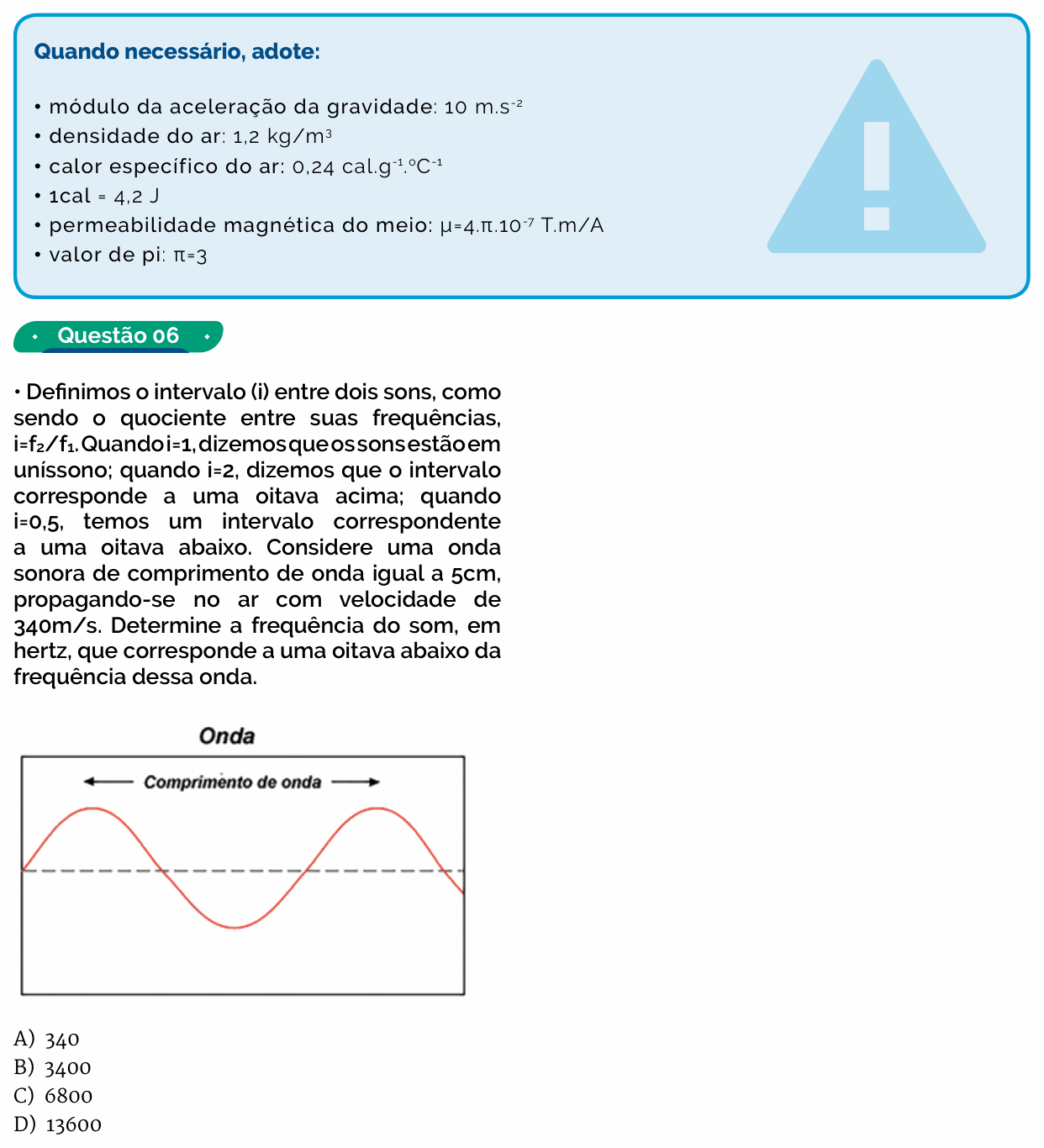 Enunciado da questão 6 de Física do Einstein 2017 (Inverno)